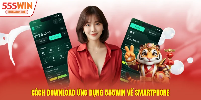 Cách download ứng dụng 555WIN về smartphone