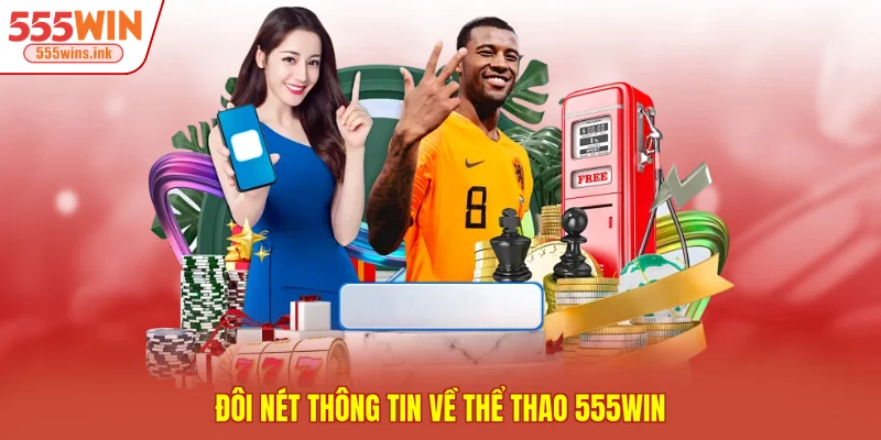 Đôi nét thông tin về thể thao 555WIN