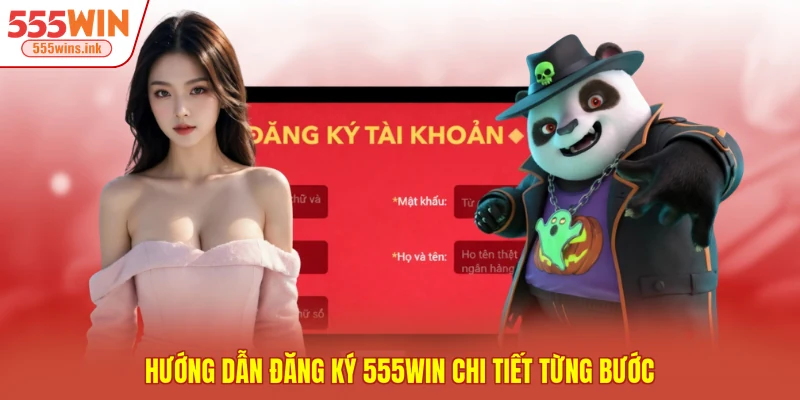 Hướng dẫn đăng ký 555WIN chi tiết từng bước 