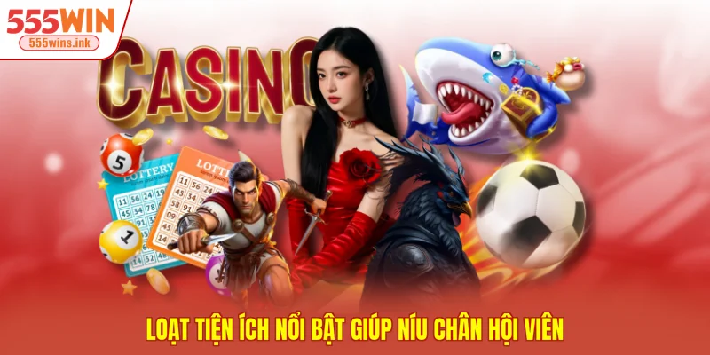 Loạt tiện ích nổi bật giúp níu chân hội viên