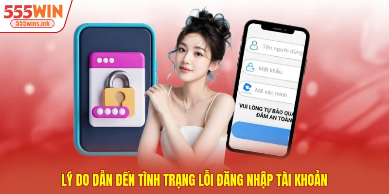 Lý do dẫn đến tình trạng lỗi đăng nhập tài khoản 