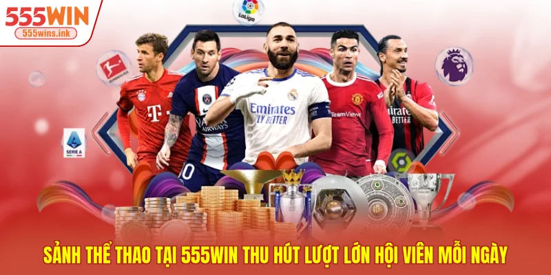 Sảnh thể thao tại 555WIN thu hút lượt lớn hội viên mỗi ngày